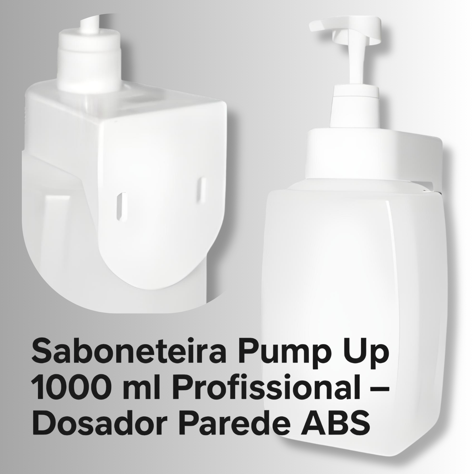 Saboneteira Pump Up 1000 ml dosador e Suporte de Parede ABS